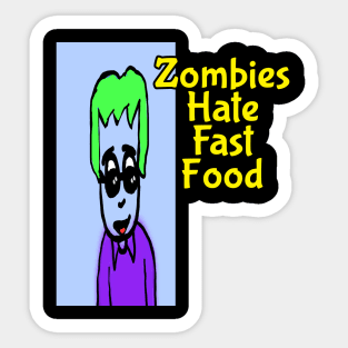 Zombies hate fast food Sticker